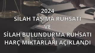 Silah taşıma ruhsatı ve silah bulundurma harç miktarları açıklandı 2024 [upl. by Duky]