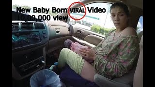 New Baby born in car video 10000000 view [upl. by Idnym]