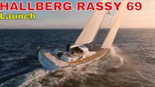 HALLBERG RASSY 69 LAUNCH amp First VIEW [upl. by Erdman]