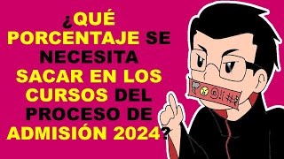 Soy Docente ¿QUÉ PORCENTAJE SE NECESITA SACAR EN LOS CURSOS DEL PROCESO DE ADMISIÓN 2024 [upl. by Aaren]