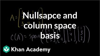 Null space and column space basis  Vectors and spaces  Linear Algebra  Khan Academy [upl. by Notniuqal]