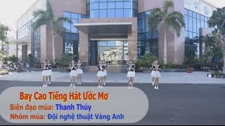 Bay cao tiếng hát ước mơ  Đội Nghệ thuật Vàng Anh  Phú Yên [upl. by Olotrab]