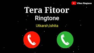 Tera Fitoor Instrumental Ringtone  Genius Utkarsh SharmaIshita Chauhan  ArijitSinghSong Ringtone [upl. by Nosahc968]