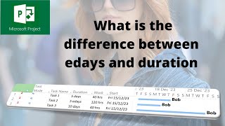 What is the difference between edays and duration in Microsoft Project [upl. by Spalding]