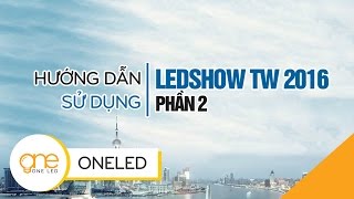 Hướng dẫn sử dụng phần mềm LedshowTW 2016  Phần 2 [upl. by Mellicent]