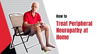 How to Treat Peripheral Neuropathy at Home FOOT PAIN [upl. by Sarid771]