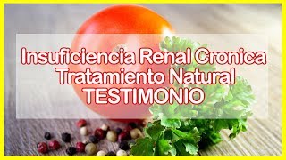 Insuficiencia Renal Cronica Tratamiento Natural TESTIMONIO [upl. by Onitselec]