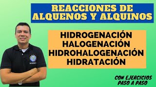 REACCIONES DE LOS ALQUENOS Y LOS ALQUINOS HIDROGENACION HALOGENACION HIDROHALOGENACION E HIDRAT [upl. by Nuawad]