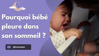 Pourquoi Bébé Pleure dans son Sommeil   Les Solutions Simples à connaître [upl. by Rapsac82]