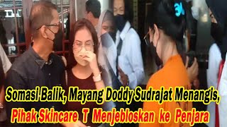 Somasi Balik Mayang Doddy Sudrajat Menangis Pihak Skincare T Menjebloskan ke Penjara [upl. by Fesoy788]