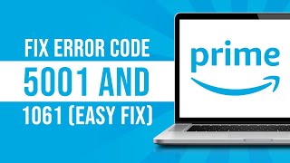 How to Fix Amazon Prime Error Code 5001 and 1061 Tutorial [upl. by Juieta]