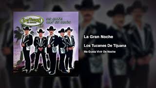 La Gran Noche – Los Tucanes De Tijuana Audio Oficial [upl. by Manas]