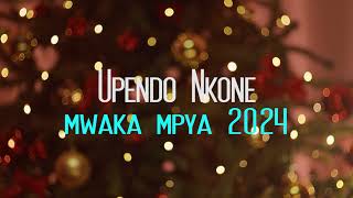 Upendo Nkone  MWAKA MPYA official Audio [upl. by Anilak]