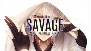 Nightcore Savage  Whethan feat Flux Pavilion amp MAX [upl. by Chaney]