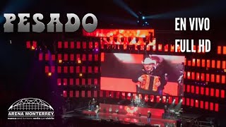 Pesado En Vivo  Arena Monterrey 2019 Sábado [upl. by Razaele133]