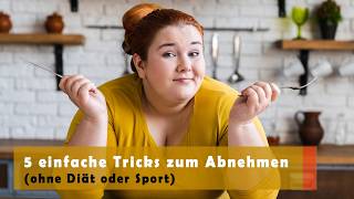 Bauchfett  5 einfache Tricks zum Abnehmen  schnell und ohne Diät  leichter ist als gedacht [upl. by Lekim]