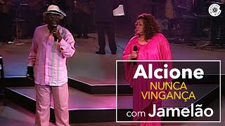 Alcione  quotNunca  Vingançaquot com Jamelão  Em Grandes Encontros [upl. by Belloir442]