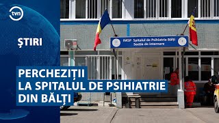 PERCHEZIȚII LA SPITALUL DE PSIHIATRIE DIN BĂLȚI [upl. by Nurat872]