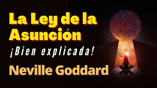 LA LEY DE LA ASUNCIÓN de NEVILLE GODDARD ¡Bien Explicada Convirtiéndote en un Maestro Manifestador [upl. by Cari126]