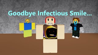 Im quitting Infectious Smile [upl. by Aynotak133]