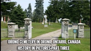 Orono Cemetery In Orono Ontario CanadaHistory In PicturesPart Three [upl. by Marybella]