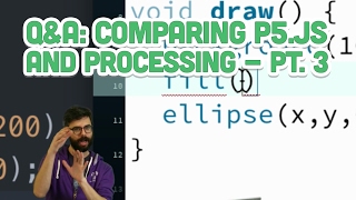 QampA 73 Comparing p5js and Processing  Part 3 [upl. by Smaj]