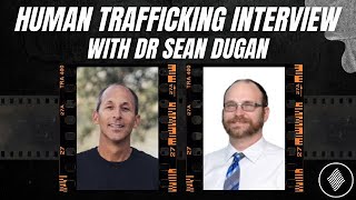 Human Trafficking  Dr Sean Dugan [upl. by Irrok]