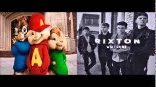 Wait On Me  Rixton Chipmunk Version [upl. by Belen]