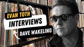 Dave Wakeling The Evan Toth Interview 101223 [upl. by Paine]