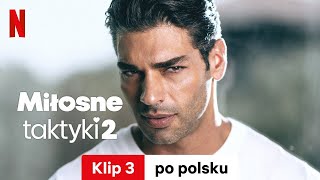 Miłosne taktyki 2 Klip 3  Zwiastun po polsku  Netflix [upl. by Ika]