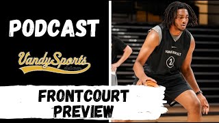 Where does Vanderbilts frontcourt stand Previewing Vanderbilts frontcourt looks [upl. by Nov547]