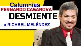 CASANOVA DESMIENTE A RICHBEL MELÉNDEZ Y SUS CALUMNIAS [upl. by Retseh]