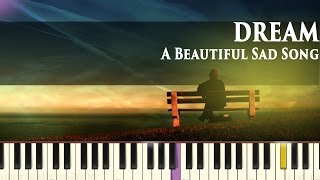 Dream  Amazing Sad Song  Piano Tutorial [upl. by Enylhsa]