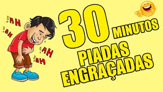 30 MINUTOS DE PIADAS ENGRAÇADAS Rir faz muito bem [upl. by Kamaria339]