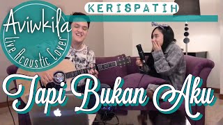 Kerispatih  Tapi Bukan Aku Live Acoustic Cover by Aviwkila [upl. by Frida]