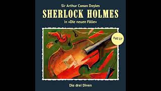 Sherlock Holmes  Die neuen Fälle Fall 17 Die drei Diven Komplettes Hörspiel [upl. by Jemie]