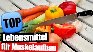 Top 10 WICHTIGE Lebensmittel für den Muskelaufbau [upl. by Uohk]