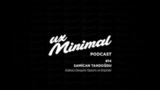 UXm Podcast 14 Kullanıcı Deneyimi Tasarımı ve Girişimler [upl. by Airod]