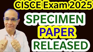 CISCE Exam 2025Board Released Specimen Paper for 10th amp 12th 2025 Details TejYourGuidingGuru [upl. by Bradford]