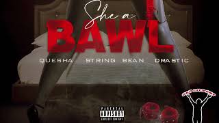 Quesha Feat String Bean amp Drastic  She A Bawl [upl. by Dukey302]