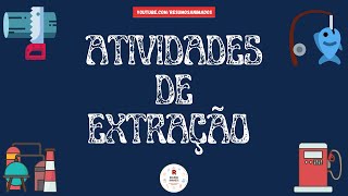 ATIVIDADES DE EXTRAÇÃO  EXTRATIVISMO [upl. by Dahlstrom202]