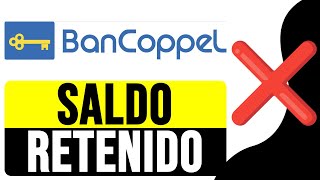 ¿Qué SIGNIFICA SALDO RETENIDO en Bancoppel 2024  ¿Por Qué Sale y Qué Pasa [upl. by Sol]