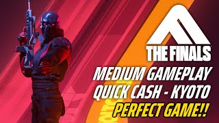 THE FINALS Season 4  Medium Gameplay 5  Quick Cash on KYOTO  PERFECT GAME [upl. by Matta]