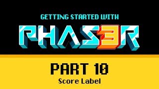 Part 10 Score Label  Getting Starter with Phaser 3 [upl. by Yellas]