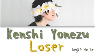 Kenshi Yonezu 米津玄師  Loser JnpRomEng Lyrics [upl. by Andrien]