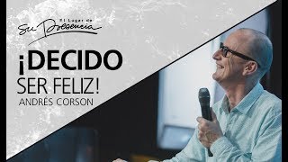 ¡Decido ser feliz  Andrés Corson  3 Junio 2017 [upl. by Anatol]