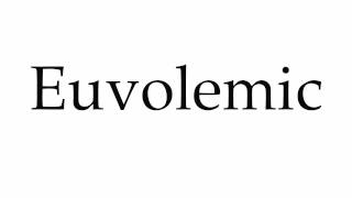 How to Pronounce Euvolemic [upl. by Gahl759]