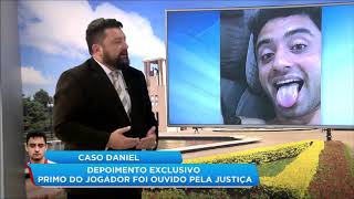 Caso Daniel primo do jogador dá depoimento sobre últimas mensagens trocadas [upl. by Eadie]