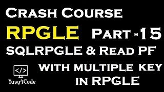 Crash Course RPGLE  Part 15  Discussing SQLRPGLE and Reading PF with more than 1 key [upl. by Macri355]