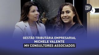 GESTÃO TRIBUTÁRIA EMPRESARIAL com MICHELE VALENTE  EP 06 [upl. by Aicilehp845]